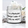 thumbnail image 1 of I'm a Marketing Manager (unless you make me angry) Marketing manager Candle, Unique Marketing manager Gifts, For Coworkers, 1 of 1