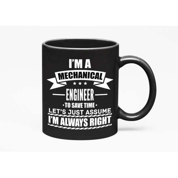 I'm a Mechanical Engineer Quotes, Black 11oz Ceramic Mug