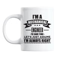 thumbnail image 1 of I'm a Mechanical Engineer Quotes White Ceramic Coffee & Tea Mug (11oz), 1 of 3
