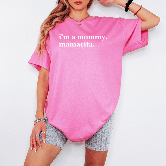 I'm a Mommy Mamacita Shirt – Funny Mom Quote Tee – Gift for Mother's Day or New Moms