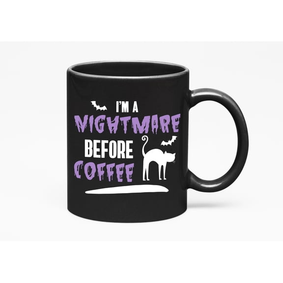 I'm a Nightmare Before Coffee, Black 11oz Ceramic Mug