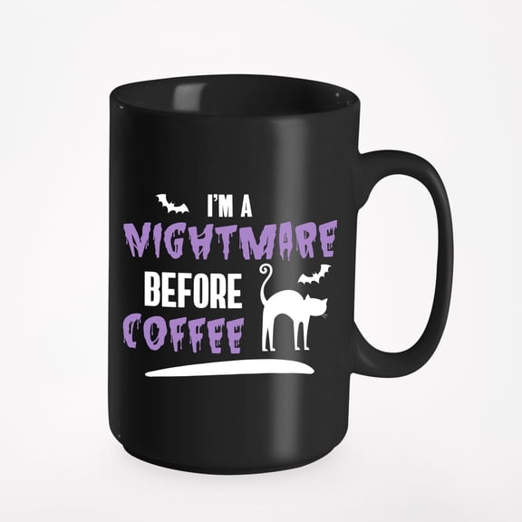 I'm a Nightmare Before Coffee, Black 15oz Ceramic Mug