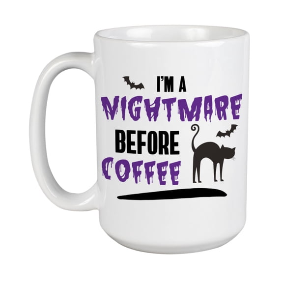 I'm a Nightmare Before Coffee White Ceramic Coffee & Tea Mug (15oz)