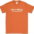 thumbnail image 1 of I'm a Ninja You Can't See Me T-Shirt Funny Invisible Humor Novelty Joke Tee - Orange, 2XL, 1 of 1