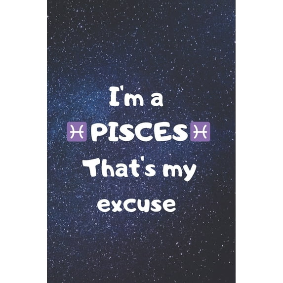 I'm a PISCES, that's my excuse!, (Paperback)
