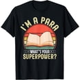 thumbnail image 1 of I'm a Paraprofessional What's Your Superpower Funny Para T-Shirt, 1 of 4