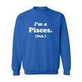 thumbnail image 1 of I'm a Pisces. (Duh.) Crewneck Sweatshirt, 1 of 3