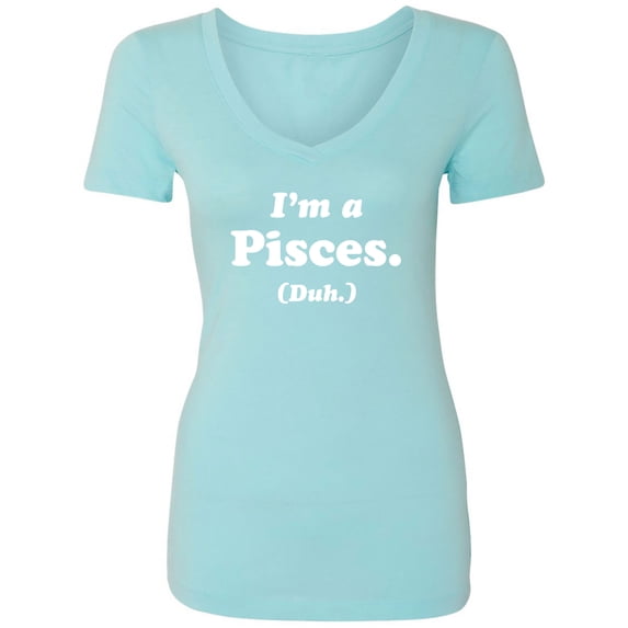 I'm a Pisces. (Duh.) Womens V-Neck T-Shirt