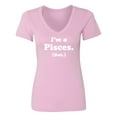 thumbnail image 1 of I'm a Pisces. (Duh.) Womens V-Neck T-Shirt, 1 of 3