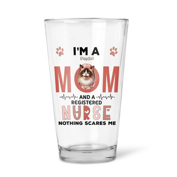 I'm a Ragdoll Mom and a Registered Nurse Nothing Scares Me 16oz Pint Beer Glass Mug Cat Lover Kitten Owner Gifts Idea Beer Glasses Cup - 00002