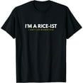thumbnail image 1 of I'm a Rice-Ist Rice Funny Filipino T-Shirt, 1 of 3