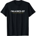 thumbnail image 1 of I'm a Rice-Ist Rice Funny Filipino T-Shirt, 1 of 4