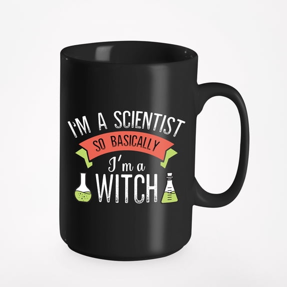 I'm a Scientist Basically I'm a Witch, Black 15oz Ceramic Mug