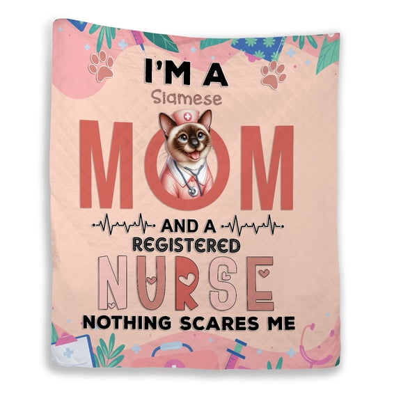I'm a Siamese Mom and a Registered Nurse Nothing Scares Me Quilt Blanket Cat Lover Kitten Owner Gifts Cozy Comforter Throw Blanket - 00002