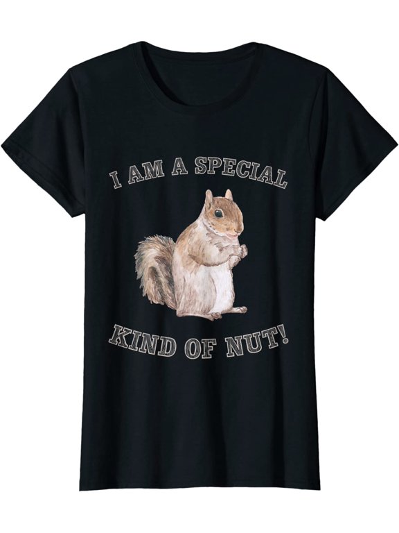 I'm a Special Kind of Nut Forest Animal Funny Squirrel T-Shirt