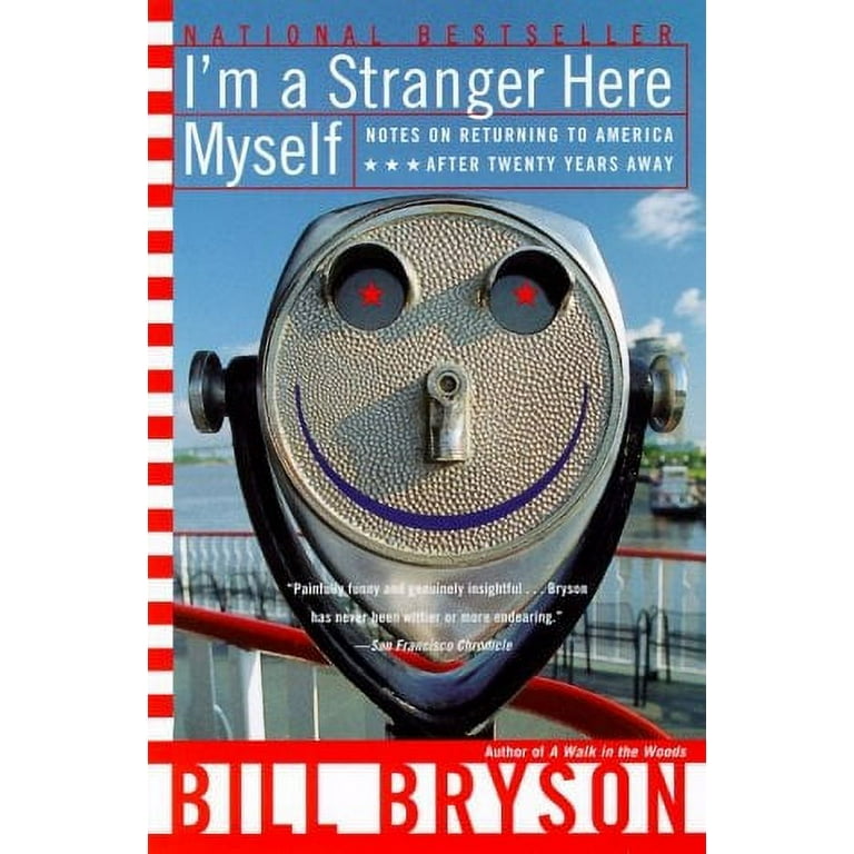 I'm a Stranger Here Myself: Notes on Returning to America After Twenty  Years Away by Bill Bryson