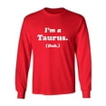 thumbnail image 1 of I'm a Taurus. (Duh.) Adult Long Sleeve T-shirt, 1 of 3