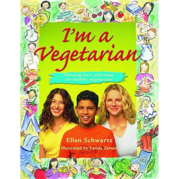Pre-Owned I'm a Vegetarian: Amazing Facts and Ideas for Healthy Vegetarians (Paperback) 0887765882 9780887765889