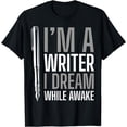 thumbnail image 1 of I'm a Writer i dream while awake T-Shirt, 1 of 4