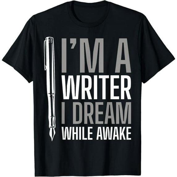 I'm a Writer i dream while awake T-Shirt