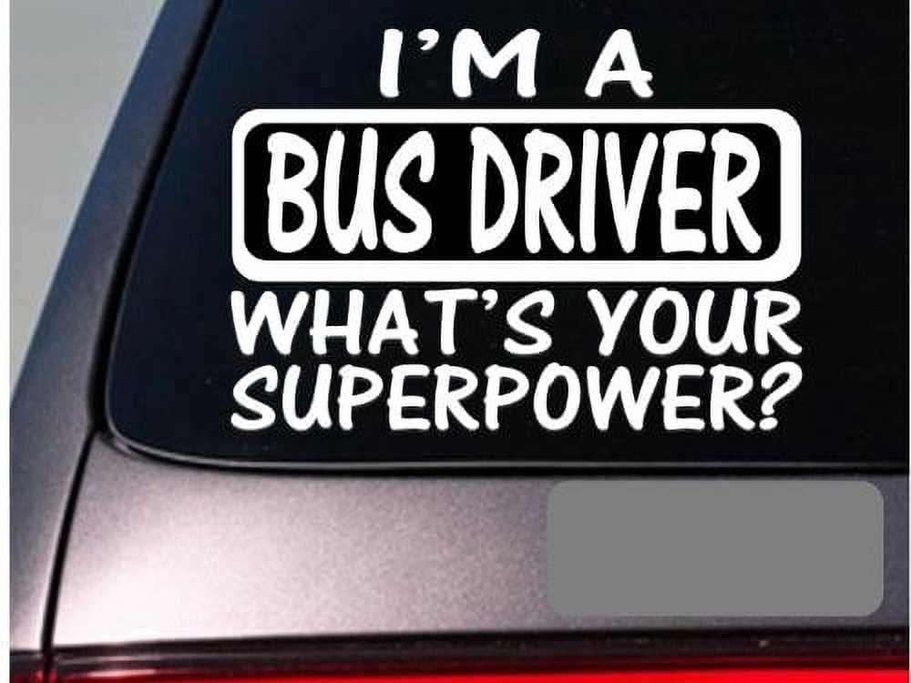 I'm a busdriver sticker decal *E185* bus school college tour ...