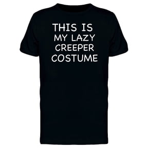 I'm a lazy creeper for Halloween Men's Black T-shirt