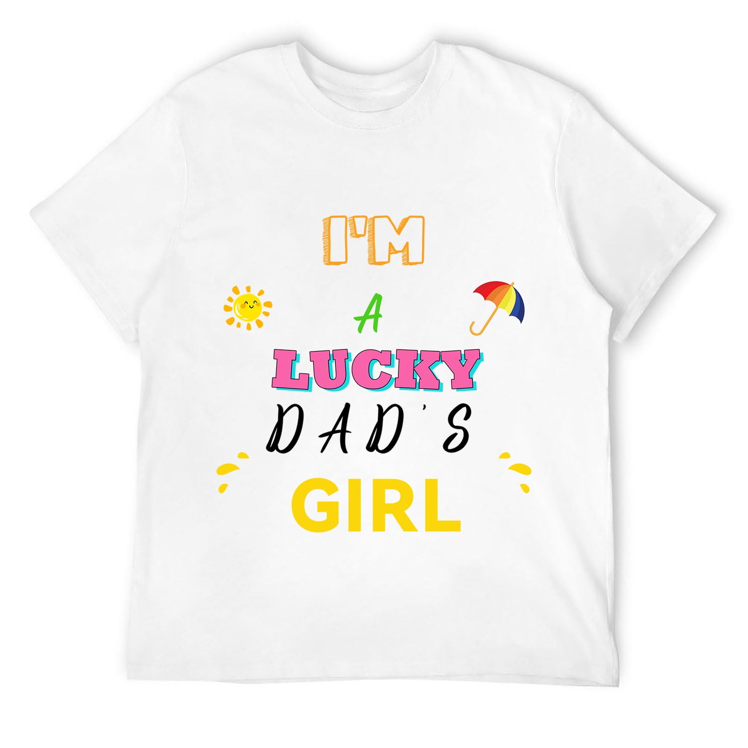 I'm a lucky dad's girl Soft Dad Birthday Gift Round Neck Men T Shirt