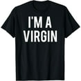 thumbnail image 1 of I'm a virgin T Shirt - Cool new funny cheap gift tee, 1 of 3