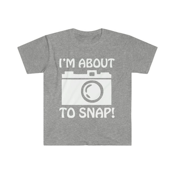 I'm about to snap Unisex T-shirt S-3XL Photography Photographer