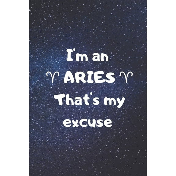 I'm an ARIES, that's my excuse! (Paperback)