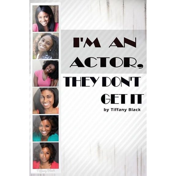 I'm An Actor, They Don't Get It, (Paperback)