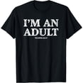 thumbnail image 1 of I'm an Adult Technically Funny 18th Birthday Gift T-Shirt, 1 of 3