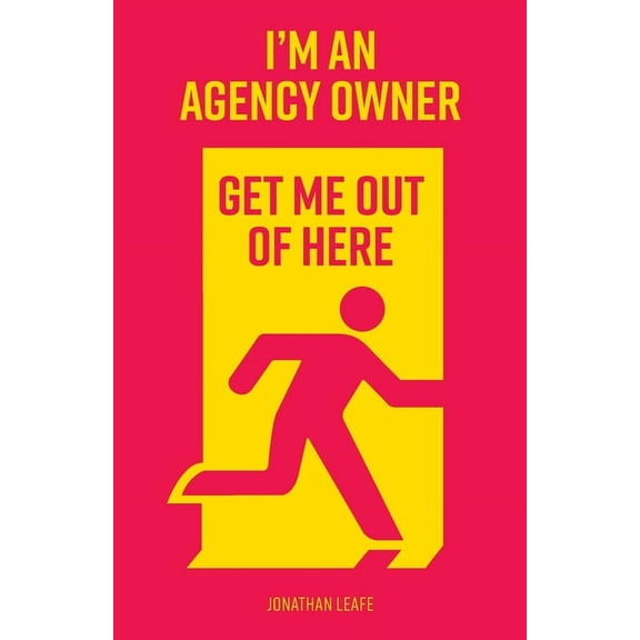 I'm an Agency Owner, get me out of here (Paperback)