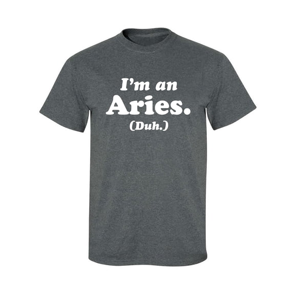 I'm an Aries. (Duh.) Adult Short Sleeve T-shirt