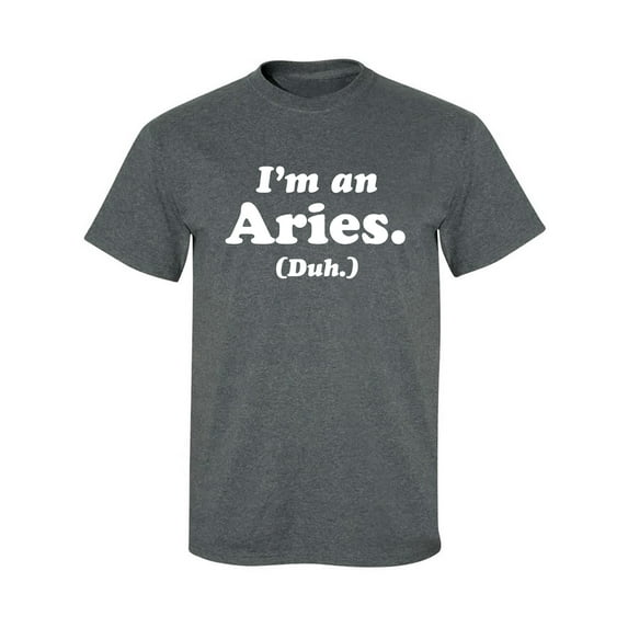 I'm an Aries. (Duh.) Adult Short Sleeve T-shirt
