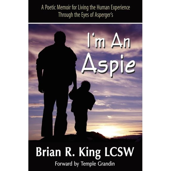 I'm an Aspie; A Poetic Memoir for Living the Human Experience Through the Eyes of Asperger's, (Paperback)