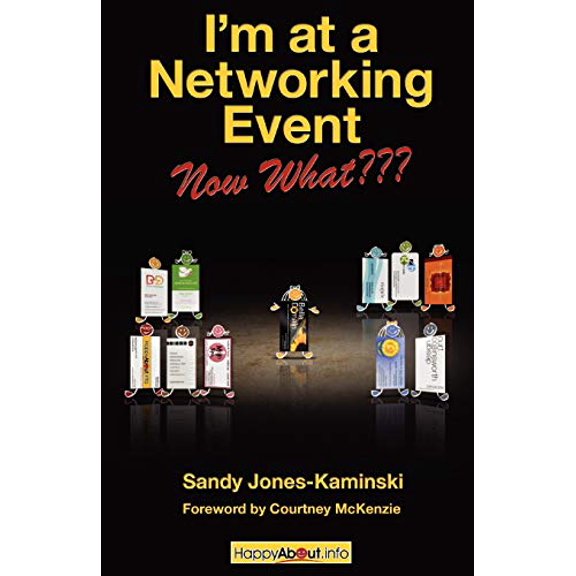 Pre-Owned I'm at a Networking Event--Now What: A Guide to Getting the Most Out of Any Networking Event (Paperback) 1600051669 9781600051661