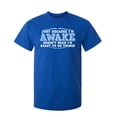 thumbnail image 1 of I'm awake Sarcastic Humor Graphic Novelty Super Soft Ring Spun Funny T Shirt, 1 of 3