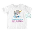thumbnail image 1 of I'm going to be a Big Sister Narwhal - wallsparks cute & funny Brand - Soft Infant & Toddler Shirt, 1 of 3