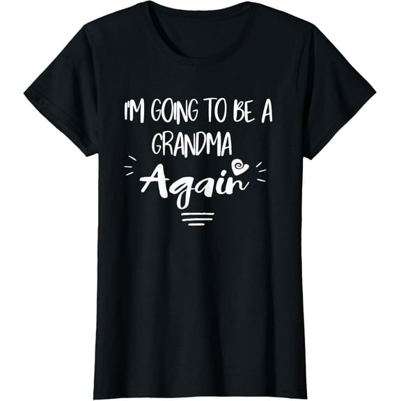I'm gonna be a Grandma again T-Shirt