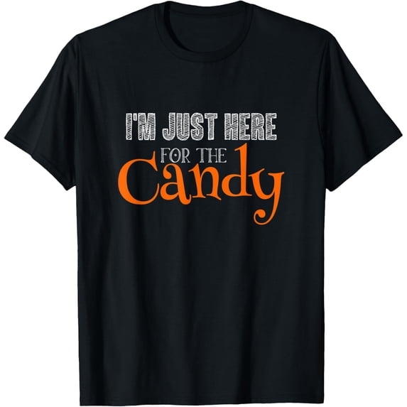 I'm just here for the candy Funny Halloween Candy T-Shirt