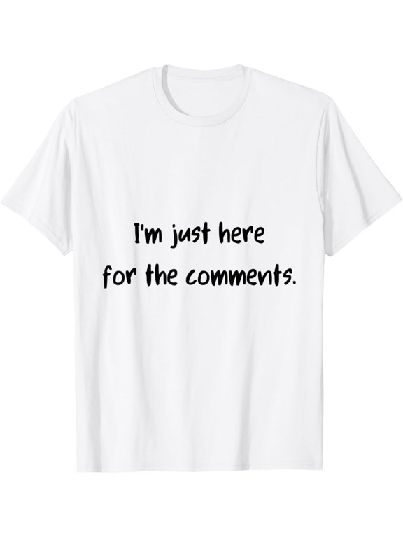 I'm just here for the comments. T-Shirt mens t shirt,white,women,funny,misfits,men,journey