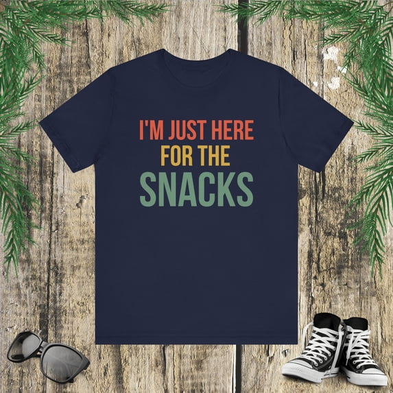 I'm just here for the snacks funny snack lover snack joke T-shirt