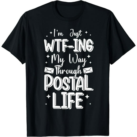 I'm just wtf-ing my way through postal life, mail carrier T-Shirt
