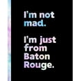 thumbnail image 1 of I'm not mad. I'm just from Baton Rouge. : An Elegant Watercolor Themed Composition Book for a Loud and Proud Native Baton Rouge, Louisiana LA Resident and Sports Fan (Paperback), 1 of 1