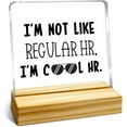 thumbnail image 1 of I'm not Like Regular Hr i'm cool Hr Acrylic Desk Decor,Funny Hr Office Gifts for Women Men with Wooden Stand,Human Resources Gifts for Coworkers, 1 of 5