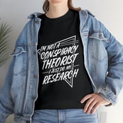 Im not a Conspiracy Theorist T Conspiracy Theory T-Shirt