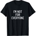 thumbnail image 1 of I'm not for everyone T-Shirt, 1 of 5