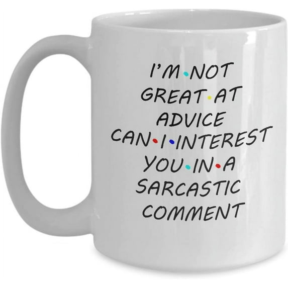 I'm not great at advice can I interest you in a sarcastic comment Coffee Mug Gift For Television, Ceramic, Father day, Dad, Mother