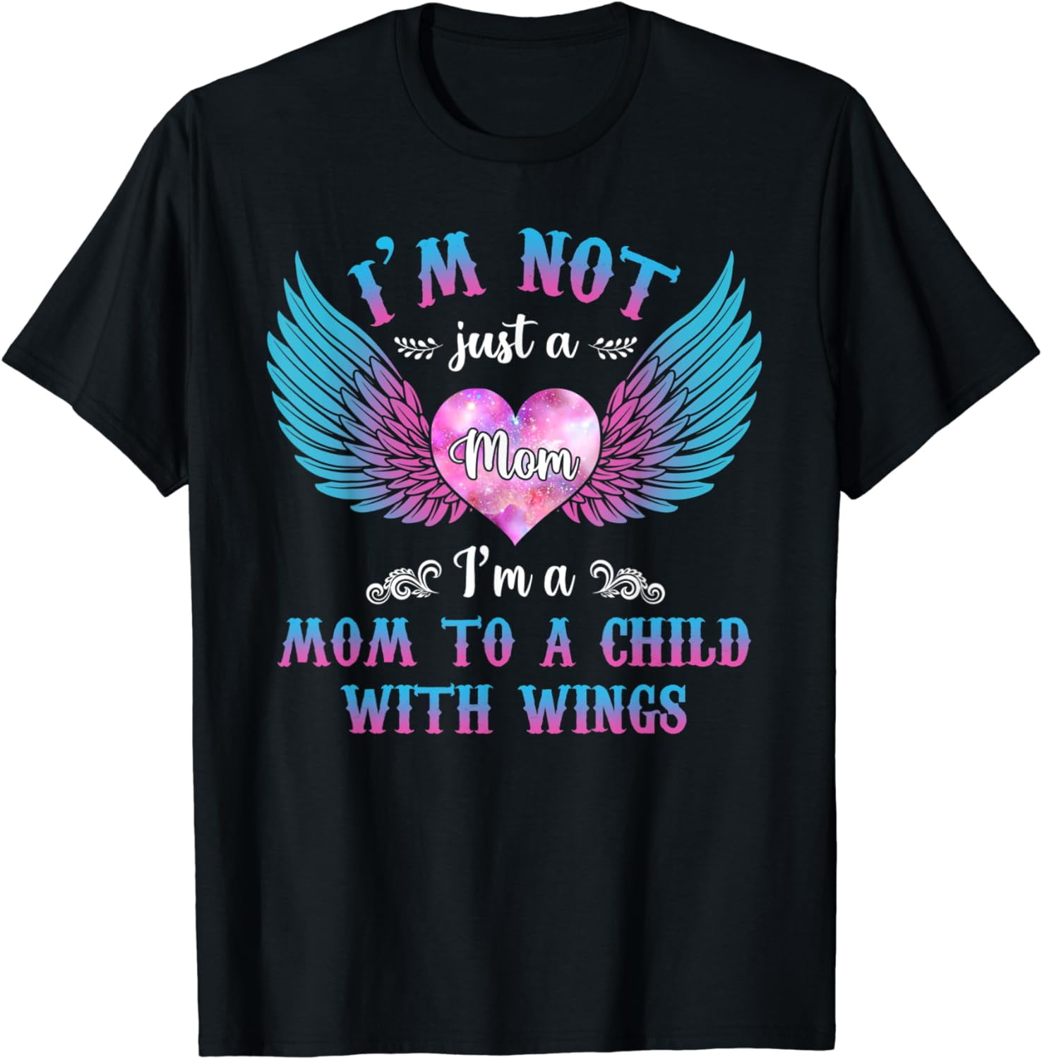 I'm not just a mom I'm a mom to a child with wings T-Shirt - Walmart.com